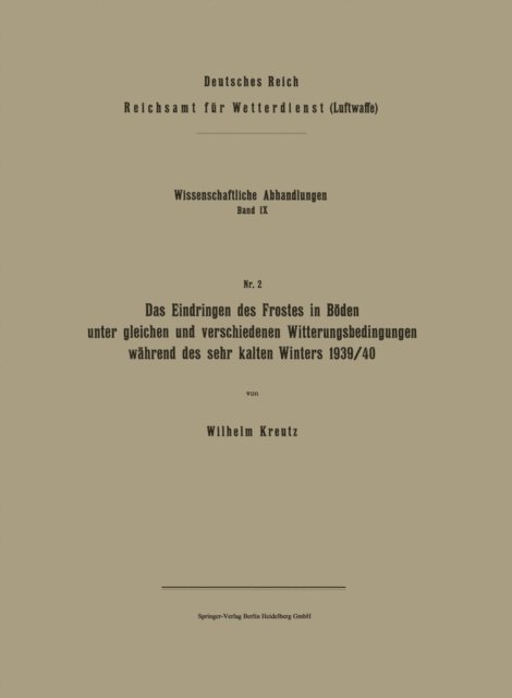 Wilhelm Kreutz - Das Eindringen des Frostes in Böden unter gleichen und verschiedenen Witterungsbedingungen während des sehr kalten Winters 1939/40, E-bok