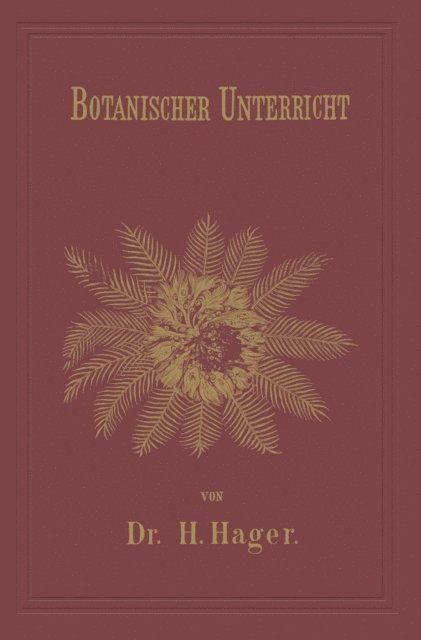 Herrmann Hager - Botanischer Unterricht in 150 Lectionen, E-bok