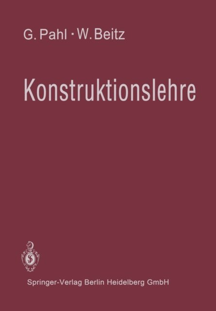 W. Beitz, G. Pahl - Konstruktionslehre, E-bok