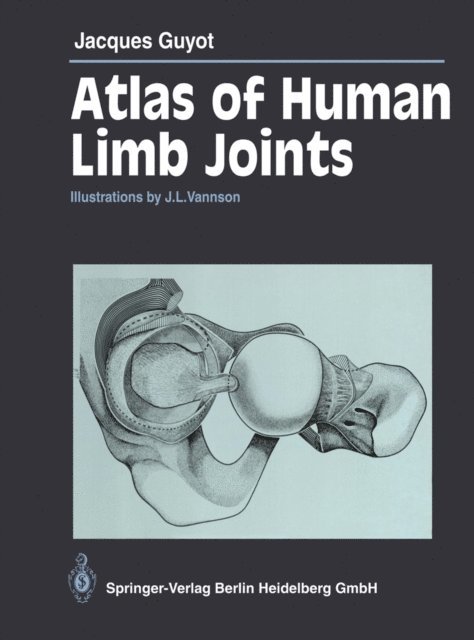 Jacques Guyot - Atlas of Human Limb Joints, E-bok