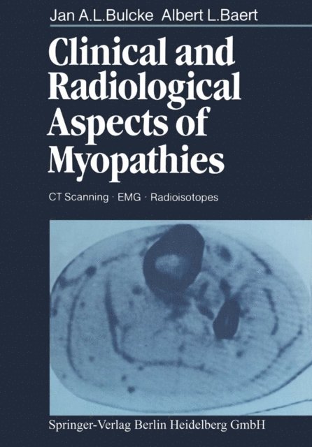 A. L. Baert, J. A. L. Bulcke - Clinical and Radiological Aspects of Myopathies, E-bok