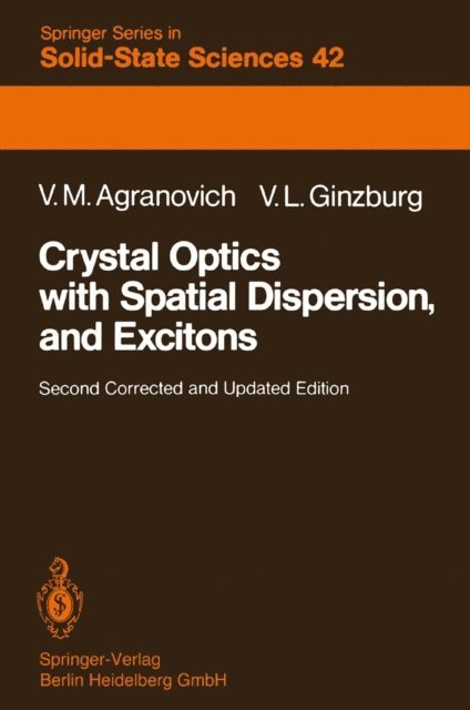 V. Ginzburg, Vladimir M. Agranovich - Crystal Optics with Spatial Dispersion, and Excitons, E-bok