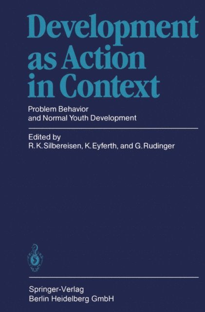 Georg Rudinger, Klaus Eyferth, Rainer K. Silbereisen - Development as Action in Context, E-bok