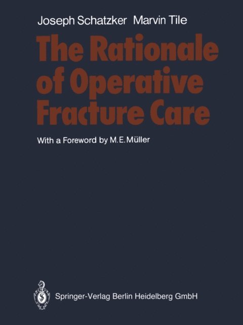 Marvin Tile, Joseph Schatzker - Rationale of Operative Fracture Care, E-bok