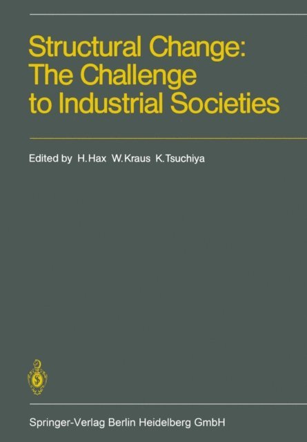 Kiyoshi Tsuchiya, Willy Kraus, Herbert Hax - Structural Change: The Challenge to Industrial Societies, E-bok