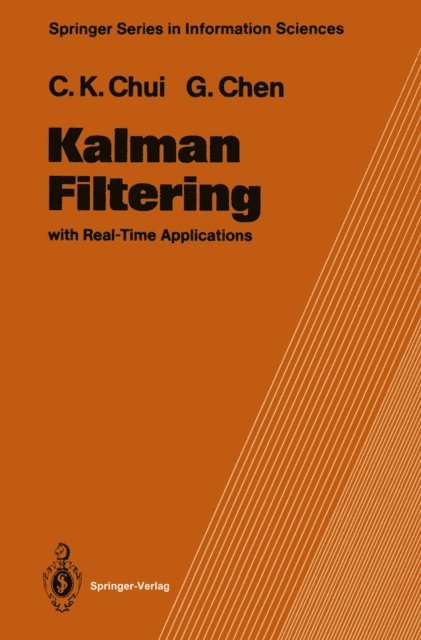 Guanrong Chen, Charles K. Chui - Kalman Filtering with Real-Time Applications, E-bok