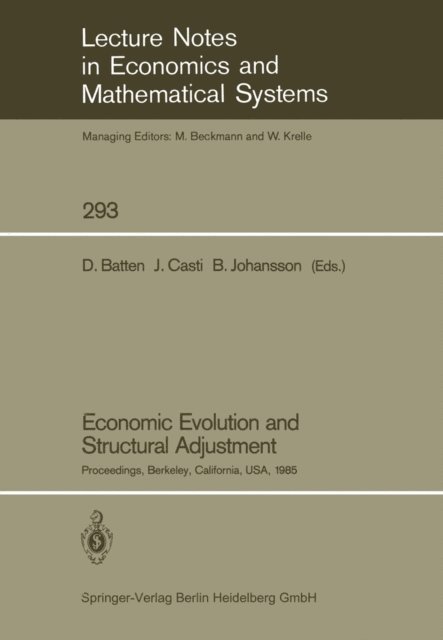 Borje Johansson, John L. Casti, David Batten - Economic Evolution and Structural Adjustment, E-bok