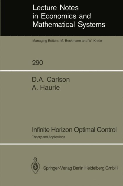 Alain Haurie, Dean A. Carlson - Infinite Horizon Optimal Control, E-bok