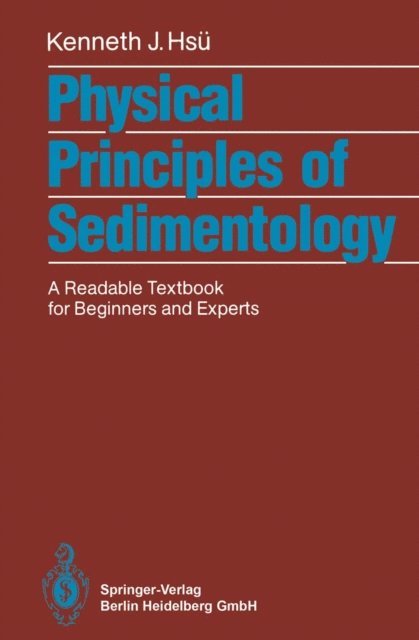 Kenneth J. Hsu - Physical Principles of Sedimentology, E-bok