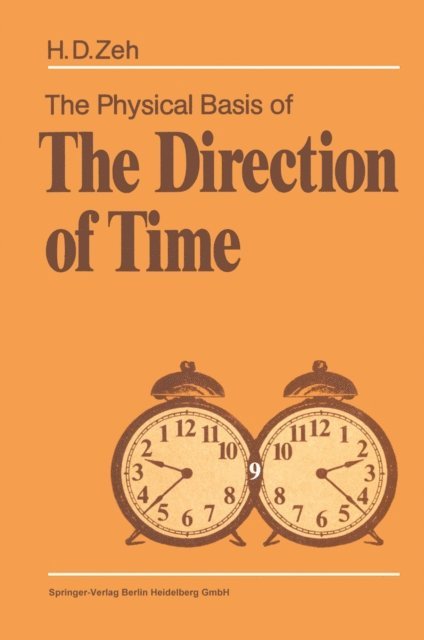 H.-Dieter Zeh - Physical Basis of the Direction of Time, E-bok