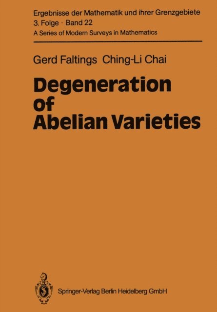 Ching-Li Chai, Gerd Faltings - Degeneration of Abelian Varieties, E-bok
