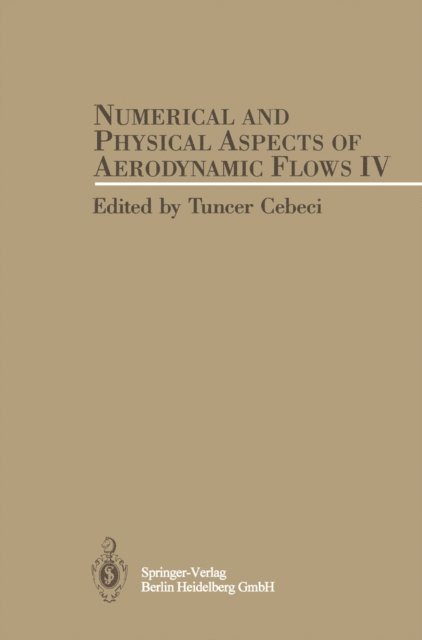Tuncer Cebeci - Numerical and Physical Aspects of Aerodynamic Flows IV, E-bok