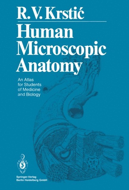 Radivoj V. Krstic - Human Microscopic Anatomy, E-bok