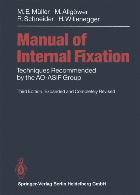Hans Willenegger, Robert Schneider, Martin Allgower, Maurice E. Muller - Manual of INTERNAL FIXATION, E-bok