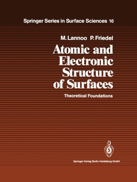 Paul Friedel, Michel Lannoo - Atomic and Electronic Structure of Surfaces, E-bok