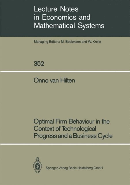 Onno van Hilten - Optimal Firm Behaviour in the Context of Technological Progress and a Business Cycle, E-bok