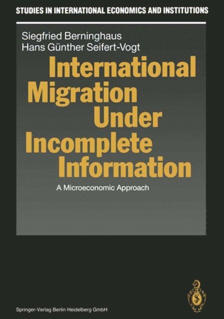 Hans G. Seifert-Vogt, Siegfried Berninghaus - International Migration Under Incomplete Information, E-bok