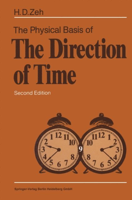 H. Dieter Zeh - Physical Basis of The Direction of Time, E-bok