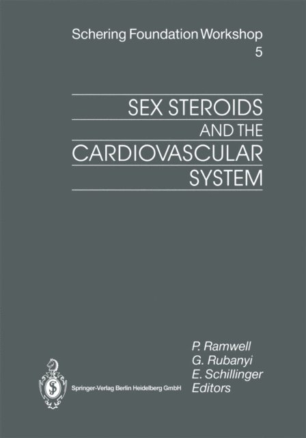 E. Schillinger, G. Rubanyi, Peter Ramwell - Sex Steroids and the Cardiovascular System, E-bok