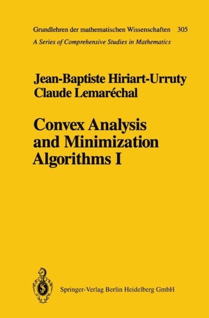 Claude Lemarechal, Jean-Baptiste Hiriart-Urruty - Convex Analysis and Minimization Algorithms I, E-bok