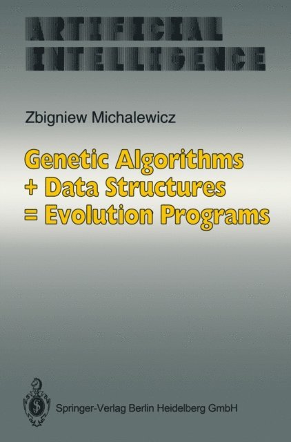 Zbigniew Michalewicz - Genetic Algorithms + Data Structures = Evolution Programs, E-bok