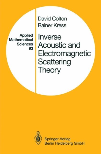 Rainer Kress, David Colton - Inverse Acoustic and Electromagnetic Scattering Theory, E-bok