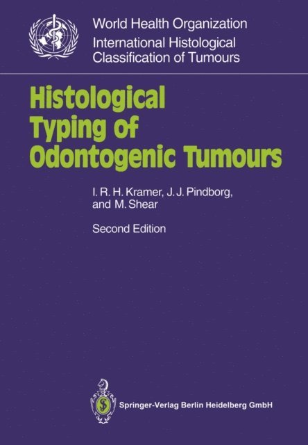 M. Shear, J.J. Pindborg, Ivor R.H. Kramer - Histological Typing of Odontogenic Tumours, E-bok