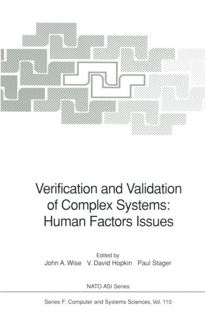 Paul Stager, V.David Hopkin, John A. Wise - Verification and Validation of Complex Systems: Human Factors Issues, E-bok