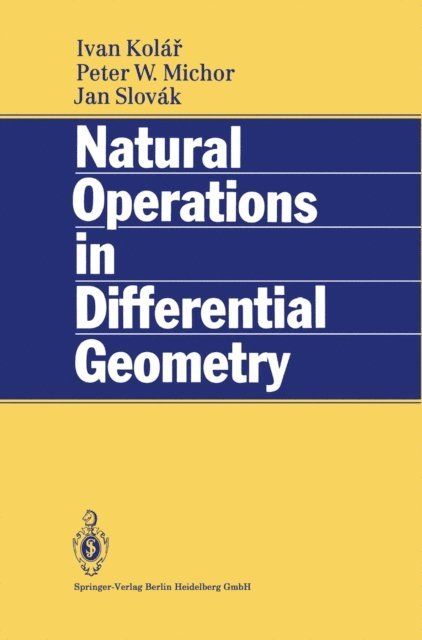 Jan Slovak, Peter W. Michor, Ivan Kolar - Natural Operations in Differential Geometry, E-bok