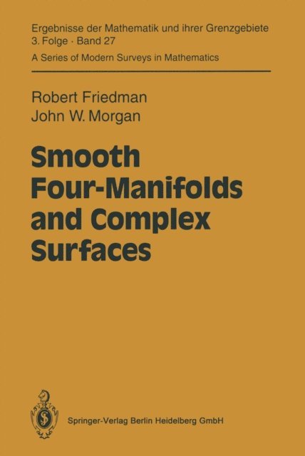 John W. Morgan, Robert Friedman - Smooth Four-Manifolds and Complex Surfaces, E-bok