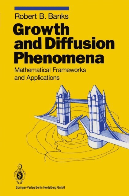 Robert B. Banks - Growth and Diffusion Phenomena, E-bok
