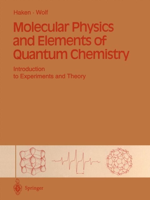 Hans Christoph Wolf, Hermann Haken - Molecular Physics and Elements of Quantum Chemistry, E-bok