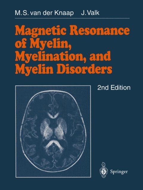 Jacob Valk, Marjo S. van der Knaap - Magnetic Resonance of Myelin, Myelination and Myelin Disorders, E-bok
