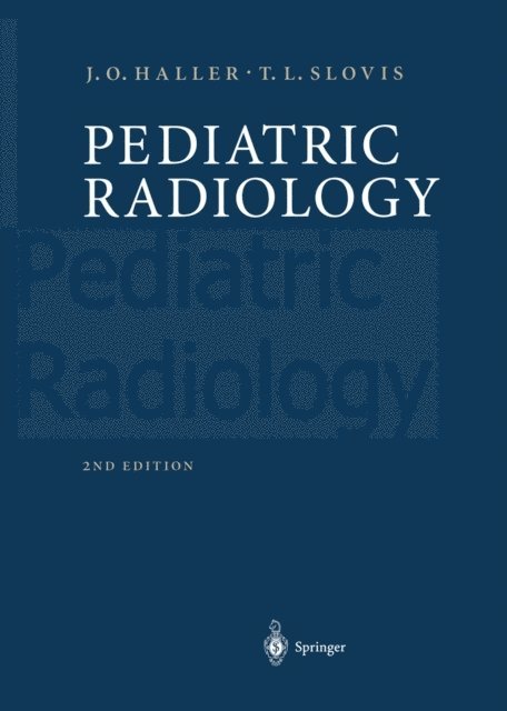 Thomas L. Slovis, Jack O. Haller - Pediatric Radiology, E-bok