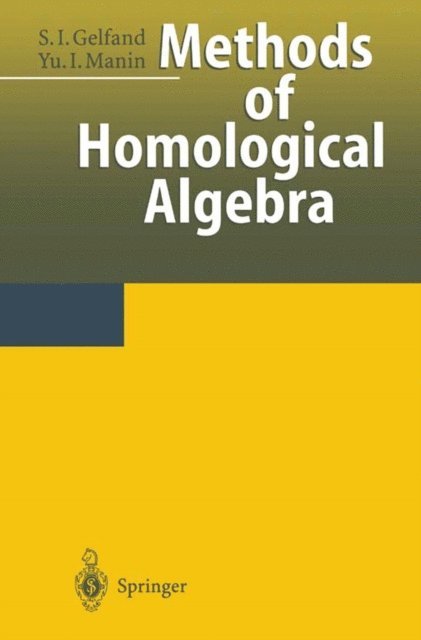Yuri J. Manin, Sergei I. Gelfand - Methods of Homological Algebra, E-bok