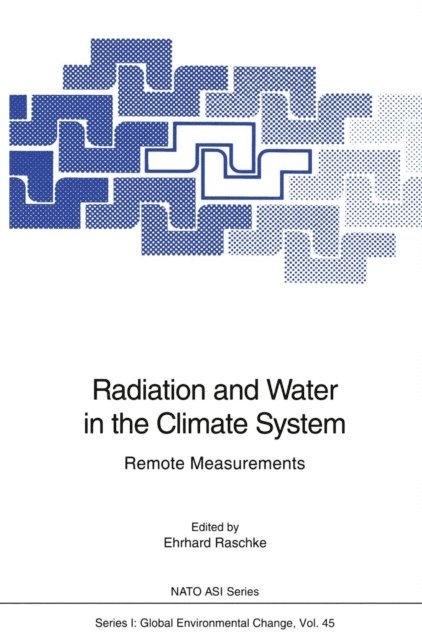 Ehrhard Raschke - Radiation and Water in the Climate System, E-bok