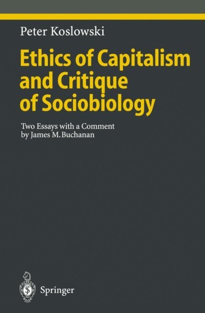 Peter Koslowski - Ethics of Capitalism and Critique of Sociobiology, E-bok