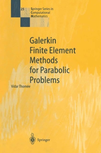 Vidar Thomee - Galerkin Finite Element Methods for Parabolic Problems, E-bok