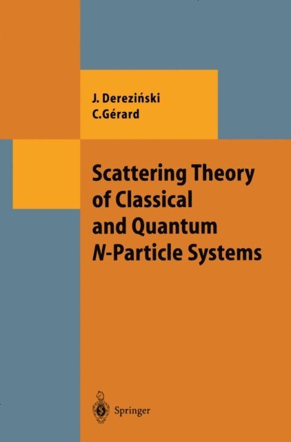 Christian Gerard, Jan Derezinski - Scattering Theory of Classical and Quantum N-Particle Systems, E-bok