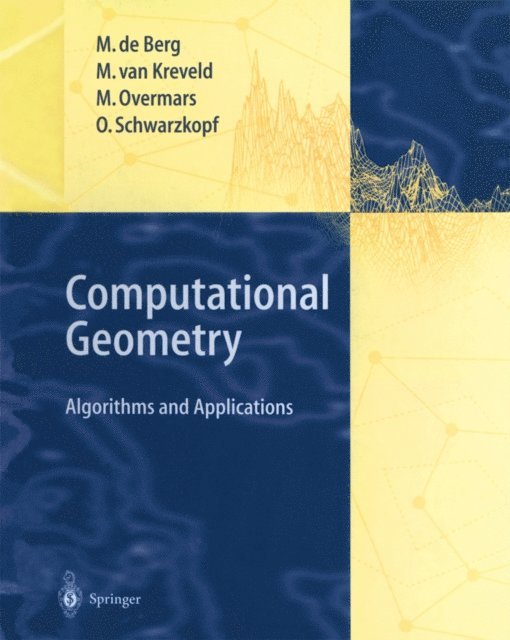 Otfried Schwarzkopf, Mark Overmars, Marc van Kreveld, Mark de Berg - Computational Geometry, E-bok
