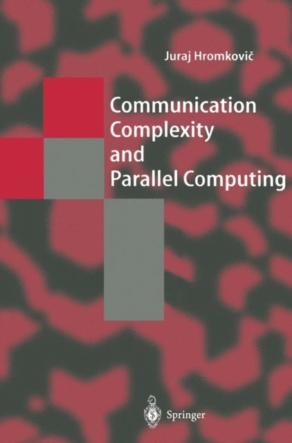 Juraj Hromkovic - Communication Complexity and Parallel Computing, E-bok
