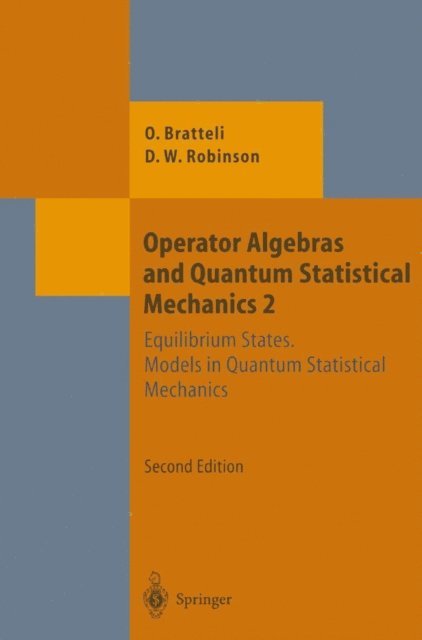 Derek William Robinson, Ola Bratteli - Operator Algebras and Quantum Statistical Mechanics, E-bok