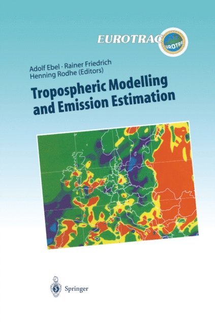 Henning Rodhe, Rainer Friedrich, Adolf Ebel - Tropospheric Modelling and Emission Estimation, E-bok