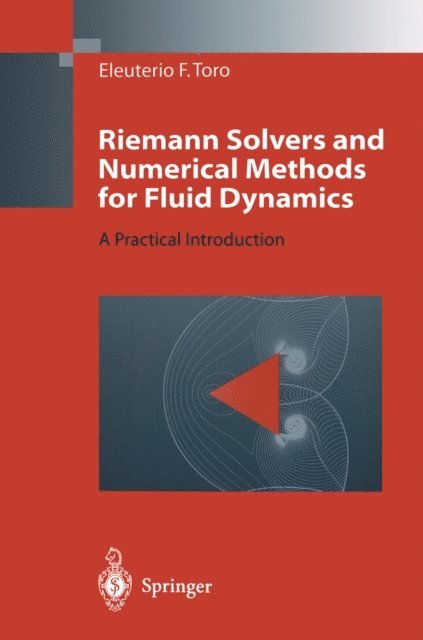 Eleuterio F. Toro - Riemann Solvers and Numerical Methods for Fluid Dynamics, E-bok