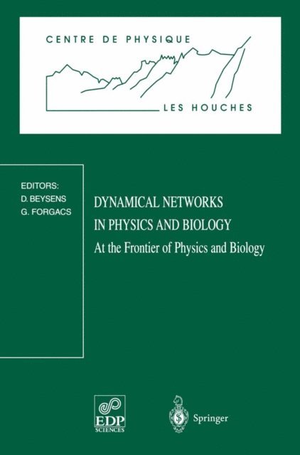 G. Forgacs, D. Beysens - Dynamical Networks in Physics and Biology, E-bok