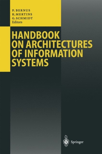 Gunter Schmidt, Kai Mertins, Peter Bernus - Handbook on Architectures of Information Systems, E-bok