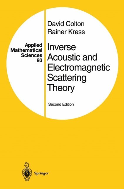 Rainer Kress, David Colton - Inverse Acoustic and Electromagnetic Scattering Theory, E-bok