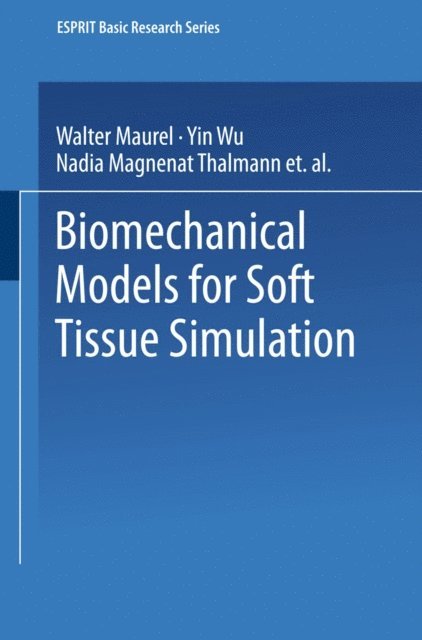 Daniel Thalmann, Nadia Magnenat Thalmann, Yin Wu, Walter Maurel - Biomechanical Models for Soft Tissue Simulation, E-bok