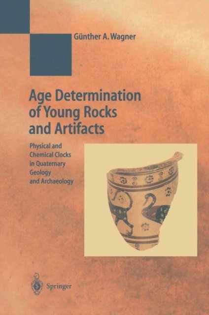 Gunther A. Wagner - Age Determination of Young Rocks and Artifacts, E-bok