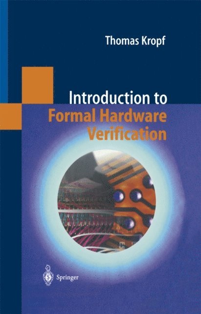 Thomas Kropf - Introduction to Formal Hardware Verification, E-bok